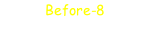 Before-8