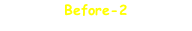 Before-2