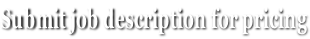 Submit job description for pricing
